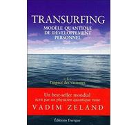 Transurfing, modèle quantique de développement personnel, tome 1 : L’espace des variantes