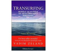 Transurfing, Modèle Quantique De Développement Personnel - Tome 1, L'espace Des Variantes