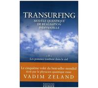 Transurfing, Modèle Quantique De Réalisation Individuelle - Tome 5, Les Pommes Tombent Dans Le Ciel