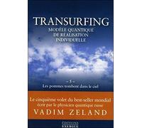 Transurfing - tome 5 Les pommes tombent dans le ciel Vadim Zeland (Auteur), Marina Hyjek (Traduction), Olivier Masselot (Traduction)