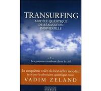 Transurfing, Modèle Quantique De Réalisation Individuelle - Tome 5, Les Pommes Tombent Dans Le Ciel