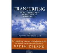 Transurfing - tome 5 Les pommes tombent dans le ciel Volume 5 - Vadim Zeland - Exergue - broché - Essai