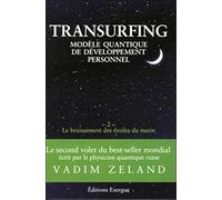 Transurfing, Modèle Quantique De Développement Personnel - Tome 2, Le Bruissement Des Étoile Du Matin