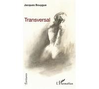 Transversal - Jacques Bouygue - L'harmattan - broché - Roman
