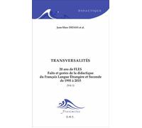 Transversalités 20 ans de FLES (Volume 1) - Faits et gestes de la didactique du Français Langue Etrangère et Seconde de 1995 à 2015 - Jean-Marc Defays - Eme Et Intercommunications - broché - Essai