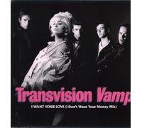 Transvision Vamp - I Want Your Love (I Don't Want Your Money Mix) +2 [Vinyl Single]