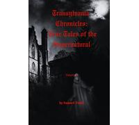 Transylvania Chronicles: True Tales of the Supernatural: Real Stories of Darkness and Faith