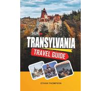 TRANSYLVANIA TRAVEL GUIDE 2026: Medieval Castles, Bran Dracula Sites, Saxon Villages, Carpathian Mountains & Folklore Trails