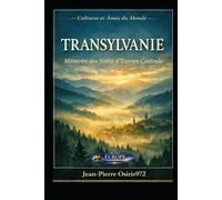 TRANSYLVANIE: Mémoire des forêts d’Europe centrale