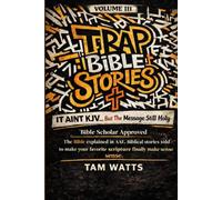 TRAP BIBLE STORIES VOLUME III: It Aint KJV... But The Message Still Holy
