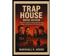 Trap House Movie Review: “Inside the Crossfire: Understanding the Drama, Danger, and Decisions That Shape the Story”