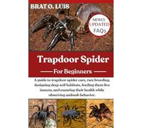 TRAPDOOR SPIDER: A guide to trapdoor spider care, rare breeding, designing deep soil habitats, feeding them live insects, and ensuring their health while observing ambush behavior.