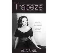 Trapeze by Anais Nin Anaã¯s Nin, Paul Herron, Benjamin Franklin V (Auteur)