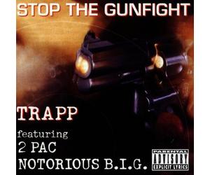 Trapp Feat.2 Pac Notorious - Stop The Gunfight [Import]
