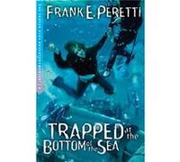 Trapped at the Bottom of the Sea by Frank E. Peretti Frank Peretti (Auteur)