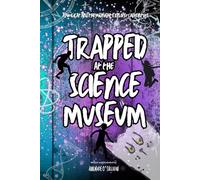TRAPPED AT THE SCIENCE MUSEUM: A Pimlicat and the Midnight Explorers Adventure