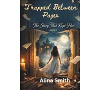 Trapped Between Pages: The Story That Kept Her