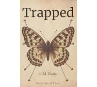 Trapped: Book One of Three in the I Will Possess Your Heart Trilogy