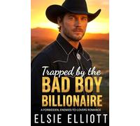 Trapped by the Bad Boy Billionaire: A Forbidden, Enemies-to-Lovers Romance
