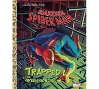 Trapped by the Green Goblin Marvel SpiderMan by Frank Berrios & Illustrated by Andrea Cagol & Illustrated by Francesco Legramandi Berrios, Frank (Auteur)