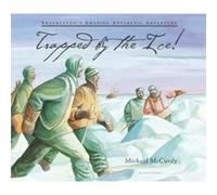 Trapped by the Ice Shackletons Amazing Antarctic Adventure by Michael McCurdy Michael McCurdy (Auteur)