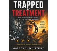 Trapped by Treatment: The Hidden Epidemic of Psychiatric Withdrawal