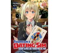 Trapped in a Dating Sim: Otome Games Are Tough For Us, Too! (Light Novel) Vol. 3