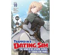 Trapped in a Dating Sim: The World of Otome Games is Tough for Mobs (Light Novel) Vol. 10