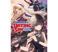 Trapped in a Dating Sim: The World of Otome Games is Tough for Mobs (Manga) Vol. 6