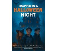 Trapped in a Halloween Night: A Spooky Adventure for Ages 8+ - With a Bonus Coloring Page | Haunted House, Moonlit Secrets, Brave Friends, Safe Frights & Halloween Mystery