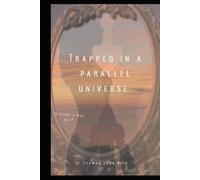 Trapped in A Parallel Universe