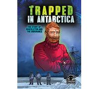 Trapped in Antarctica: The Story of Shackleton and the Endurance