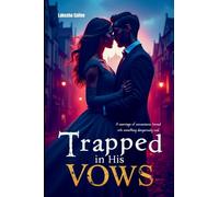 Trapped in His Vows: A marriage of convenience turned into something dangerously real.