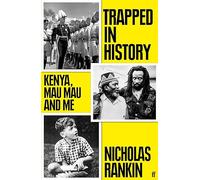 Trapped in History : Kenya, Mau Mau and Me – Faber & Faber