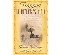 Trapped in Hitler's Hell Anita Dittman, Jan Markell (Auteur)