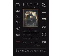 Trapped in the Mirror: Adult Children of Narcissists in their Struggle for Self