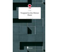 Trapped in the Mirror Maze. Life is a Story - story.one