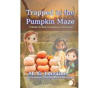 Trapped in the Pumpkin Maze: A Dexter & Dixie Grandparent Adventure