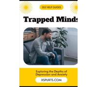 Trapped Minds: Exploring the Depths of Depression and Anxiety