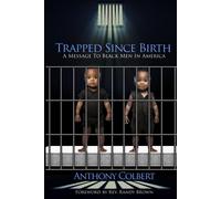 Trapped Since Birth: A Message To Black Men In America