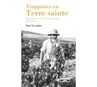 Trappistes en Terre sainte : Des moines au coeur de la géopolitique Tome 1, 1890-1946