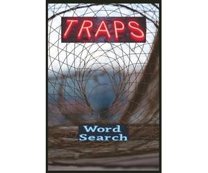 Traps: Word Search Book Where Debate Tactics, Cognitive Illusions, Wildlife Traps, and Adventure Mechanisms Converge in a Puzzle-Driven Exploration of How Minds, Creatures, and Travelers Get Caught