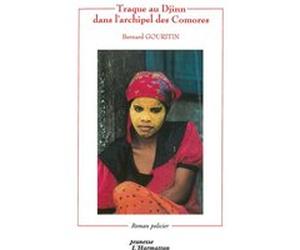 Traque au djinn dans l'archipel des comores Bernard Gouritin (Auteur)