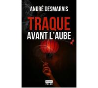 Traque avant l'aube - André Desmarais - Avallon - ebook (ePub) - Roman