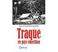 Traque en pays Emerillon - Patrick Fischer Naudin - Orphie G.doyen Editions - broché - Roman