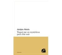 Traqué par un mystérieux petit chat noir - Adolphe Malela - Du Pantheon Eds - broché - Récit