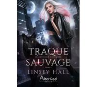 Traque sauvage Wolf Queen - T02 - Linsey Hall - Alter Real - broché - Roman