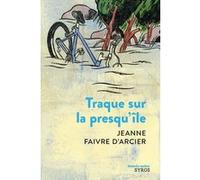 Traque sur la presqu'île Jeanne Faivre d'Arcier (Auteur), Christophe Merlin (Illustration)