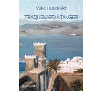TRAQUENARD à TANGER - Yves Humbert - Du Figuier Eds - broché - Roman