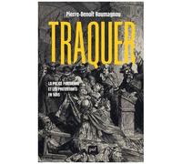 Traquer - La Police Parisienne Et Les Protestants En 1685